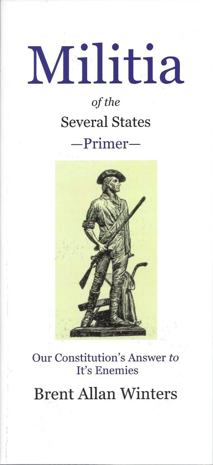 Militia of the Several States: Our Constitution's Answer to Its Enemies [Paperback] Brent Allan Winters