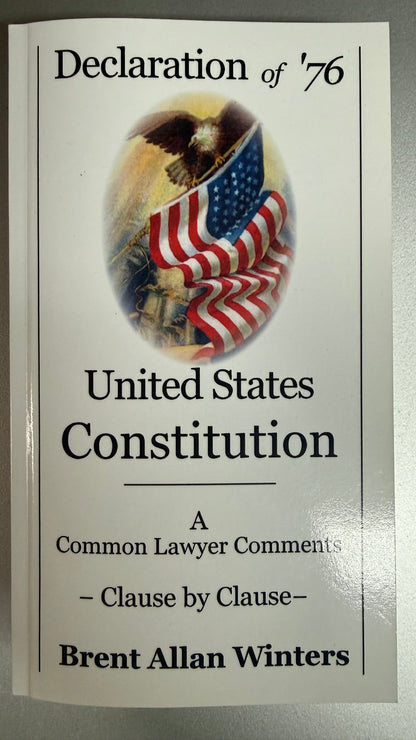 Declaration of '76- United State Constitution, A Common Lawyer Comments