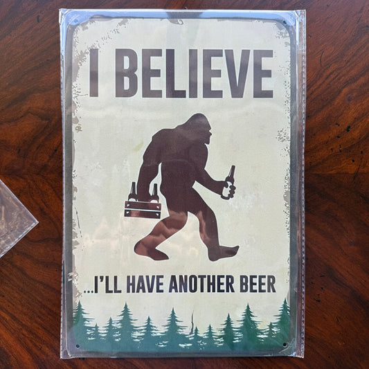 Bigfoot  “I believe I’ll have another beer!” Metal Novelty Sign